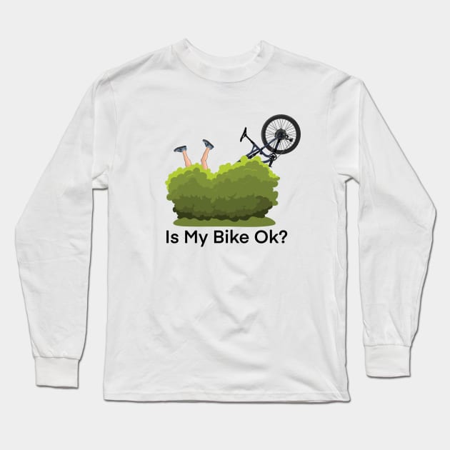 Is my bike ok? - funny mountain bike design Long Sleeve T-Shirt by Oli's Art and Print